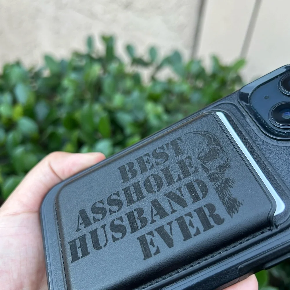 Laser Engraved Magnetic Wallet Case. Best A$$hole Husband Ever.
